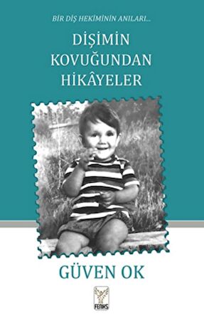 Bir Diş Hekiminin Anıları Dişimin Kovuğundan Hikayeler