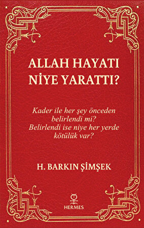 Allah Hayatı Niye Yarattı?