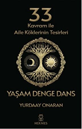 33 Kavram ile Aile Köklerinin Tesirleri - Yaşam Denge Dans