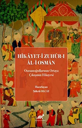 Hikayet-i Zuhur-ı Al-i Osman (Osmanoğullarının Ortaya Çıkışının Hikayesi)