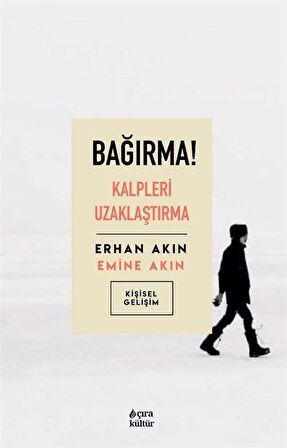 Bağırma! Kalpleri Uzaklaştırma