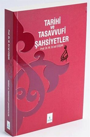 Tarihi ve Tasavvufi Şahsiyetler / Prof. Dr. Mahmud Esad Coşan