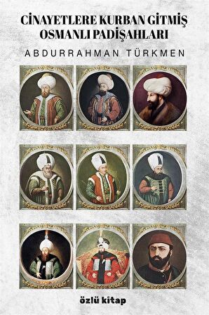 Cinayetlere Kurban Gitmiş Osmanlı Padişahları
