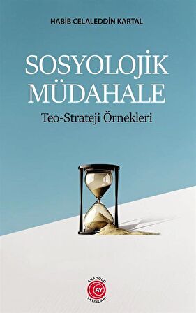 Sosyolojik Müdahale & Teo-Strateji Örnekleri / Habib Celaleddin Kartal
