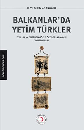 Balkanlar’da Yetim Türkler