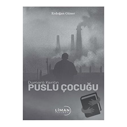 Dumanlı Kentin Puslu Çocuğu