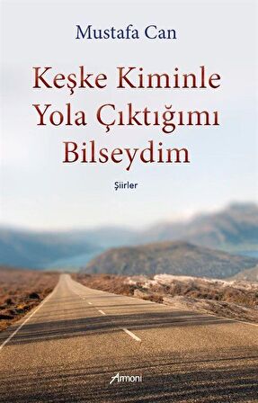 Keşke Kiminle Yola Çıktığımı Bilseydim