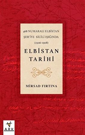 Elbistan Tarihi - 468 Numaralı Elbistan Şer'iye Sicili Işığında