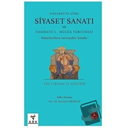 Siyaset Sanatı ve Nasihatü'l - Mülük Tercümesi