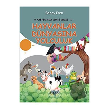 O Piti Piti Şiir Sepeti Serisi 1- Hayvanlar Dünyasına Yolculuk