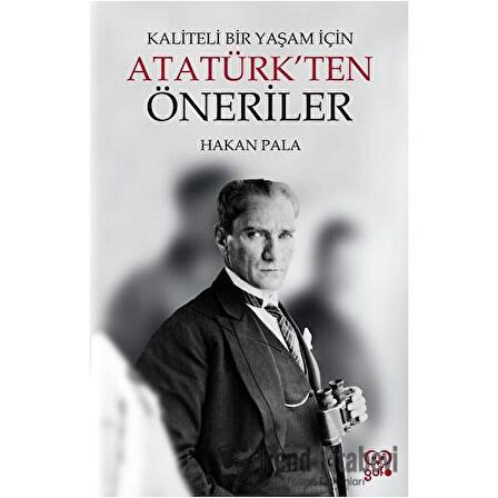 Kaliteli Bir Yaşam İçin Atatürk’ten Öneriler