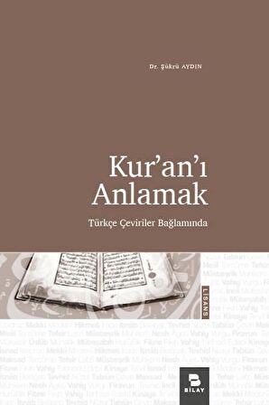 Kur'an'ı Anlamak - Türkçe Çeviriler Bağlamında