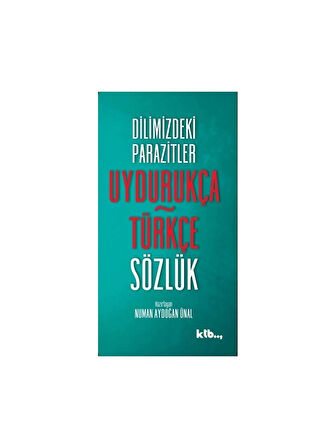 Uydurukça Türkçe Sözlük - Numan Aydoğan Ünal