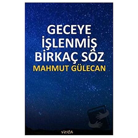 Geceye İşlenmiş Birkaç Söz