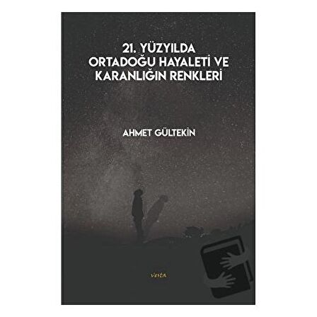 21. Yüzyılda Ortadoğu Hayaleti ve Karanlığın Renkleri