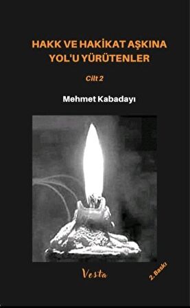 Hakk ve Hakikat Aşkına Yol'u Yürütenler 2 / Mehmet Kabadayı