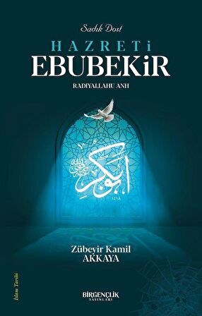 Sadık Dost Hazreti Ebubekir