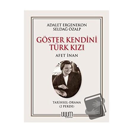 Göster Kendini Türk Kızı - Afet İnan