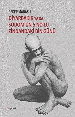 Diyarbakır ya da Sodom’un 5 No’lu Zindandaki Bin Günü