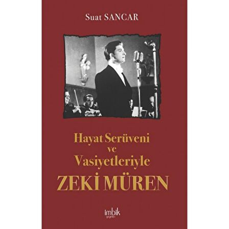 Hayat Serüveni ve Vasiyetleriyle Zeki Müren | İmbik Yayınları