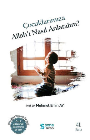 Çocuklarımıza Allah'ı Nasıl Anlatalım? / Prof. Dr. Mehmet Emin Ay