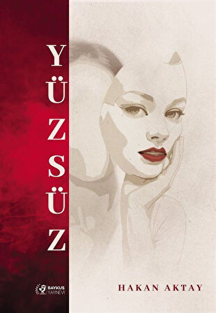 Yüzsüz / Hakan Aktay