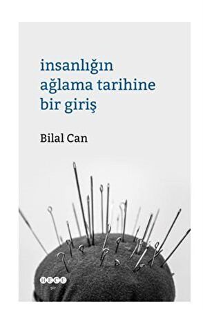 İnsanlığın Ağlama Tarihine Giriş