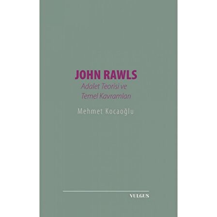 John Rawls- Adalet Teorisi ve Temel Kavramları