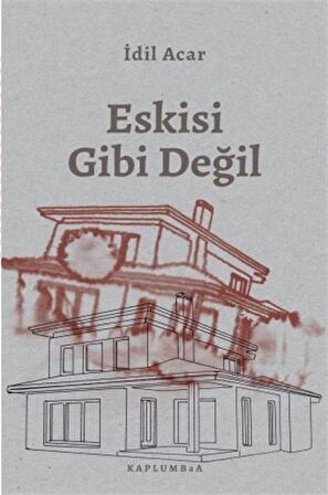 Eskisi Gibi Değil / İdil Acar