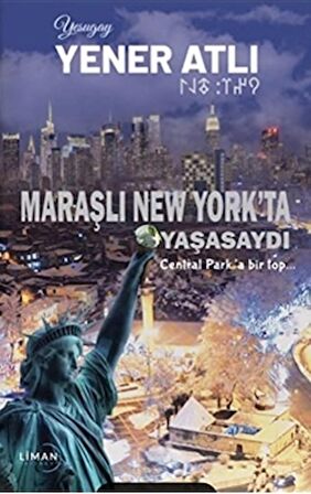 Maraşlı New York'ta Yaşasaydı