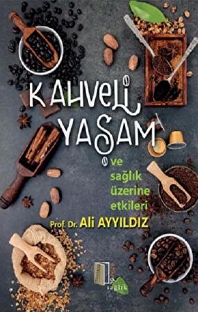 Kahveli Yaşam ve Sağlık Üzerine Etkileri