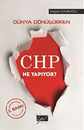 Dünya Dönüşürken CHP Ne Yapıyor?