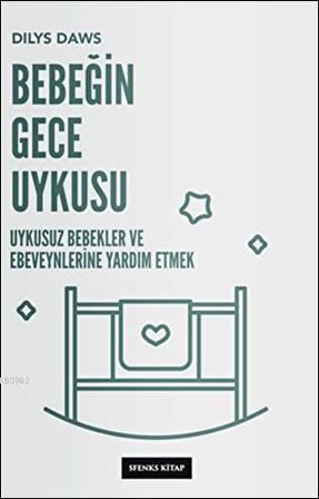 Bebeğin Gece Uykusu - Uykusuz Bebekler ve Ebeveynlerine Yardım Etmek