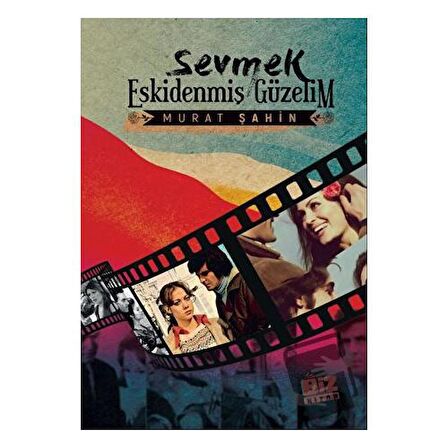 Sevmek Eskidenmiş Güzelim