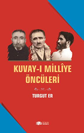 Kuvay-i Milliye Öncüleri