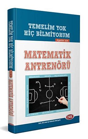 Temelim Yok Hiç Bilmiyorum Diyenler için Matematik Antrenörü