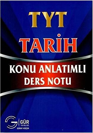 TYT Tarih Konu Anlatımlı Ders Notu Gür Yayınları