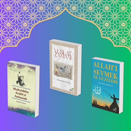 İslam ve İnsan Seti 2- Allah'ı Sevmek Ne Güzeldir – Vuslat Zamanı - Muhyiddin Arabi'yi Anlamak