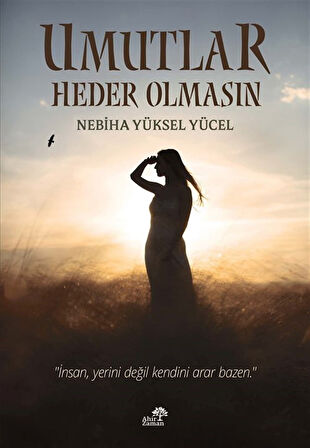 Umutlar Heder Olmasın / Nebiha Yüksel Yücel