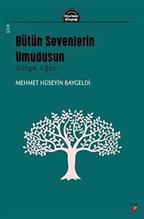 Bütün Sevenlerin Umudusun - Gölge Ağacı