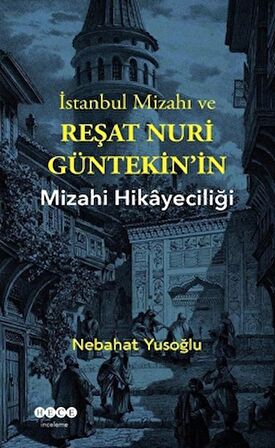 İstanbul Mizahı ve Reşat Nuri Güntekin’in Mizahi Hikayeciliği