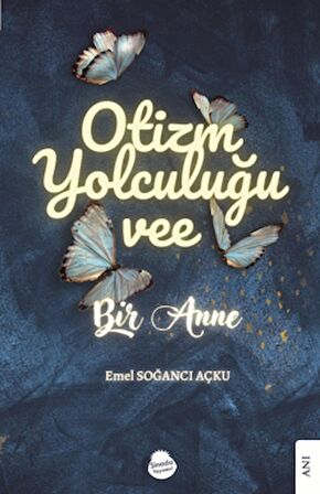 Otizm Yolculuğu Vee Bir Anne