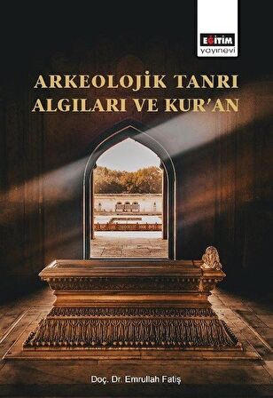 Arkeolojik Tanrı Algıları ve Kur’an