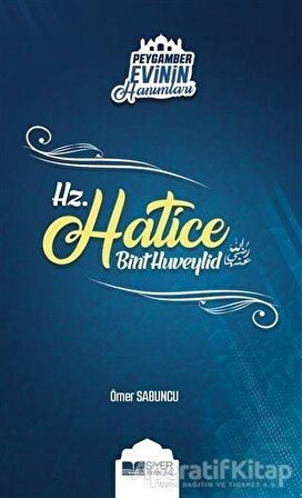 Peygamber Evinin Hanımları - Hz. Hatice Bint Huveylid