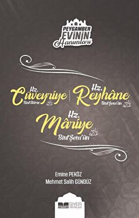 Peygamber Evinin Hanımları - Hz. Cüveyride Bint Haris - Hz. Reyhane Bint Şem'un - Hz. Mariye Bint Şem'un