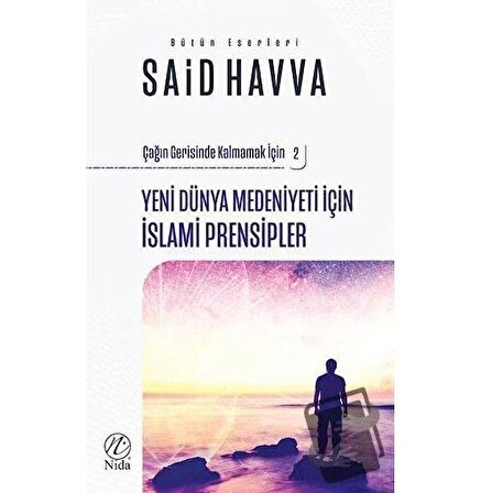 Yeni Dünya Medeniyeti İçin İslami İslami Prensipler -2