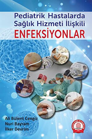 Pediatrik Hastalarda Sağlık Hizmeti İlişkili Enfeksiyonlar