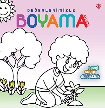 Sevgi Saygı Dürüstlük - Değerlerimizle Boyama Kitabı