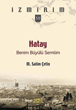 Hatay Benim Büyülü Semtim