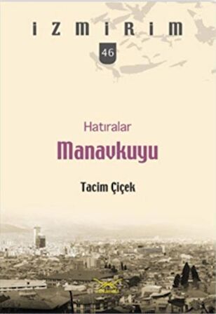 Hatıralar Manavkuyu-İzmirim 46